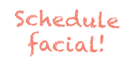 Schedule Facial